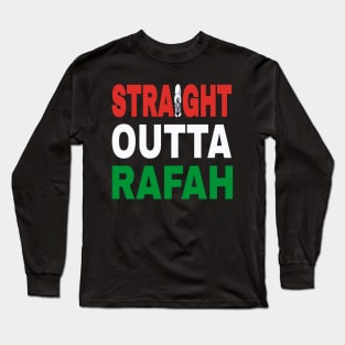 Straight Outta Rafah - Double-sided Long Sleeve T-Shirt